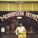 Il 9 febbraio 1970 esce il quinto lp dei DOORS “MORRISON HOTEL”.