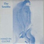 SMITHS: “HAND IN GLOVE” (1983)